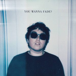 You Wanna Fade? (Blue Vinyl)