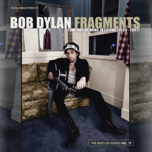 Fragments (Time Out Of Mind Sessions [1996-1997]) (The Bootleg Series Vol. 17)