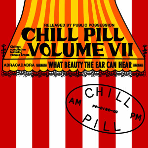 Chill Pill Volume VII