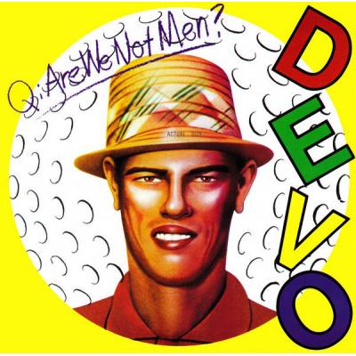 Q: Are We Not Men? A: We Are Devo!