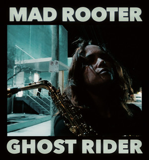Mad Rooter / Ghost Rider