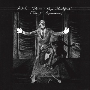 Permanently Blackface (The 1st Expression)