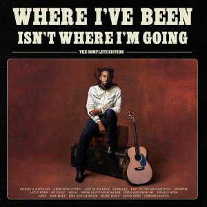 Where I've Been, Isn't Where I'm Going - The Complete Edition