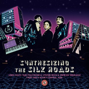 Synthesizing the Silk Roads: Uzbek Disco, Tajik Folktronica, Uyghur Rock & Crimean Tatar Jazz from 1980s Soviet Central Asia (Magenta Vinyl)