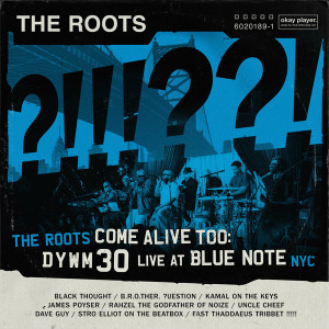 The Roots Come Alive Too: DYWM30 Live at Blue Note NYC