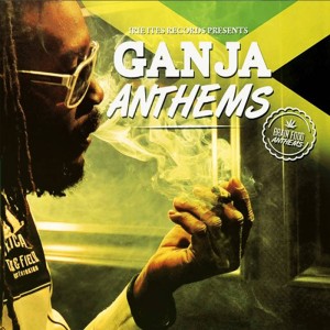 Ganja Anthems