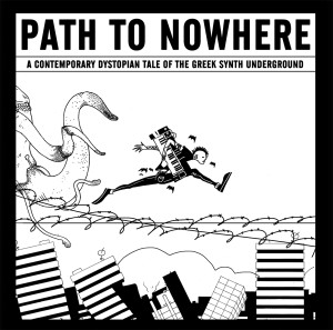 Path To Nowhere: A Contemporary Dystopian Tale Of The Greek Synth Underground (Lime Vinyl)