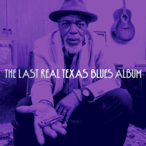 The Last Real Texas Blues Album
